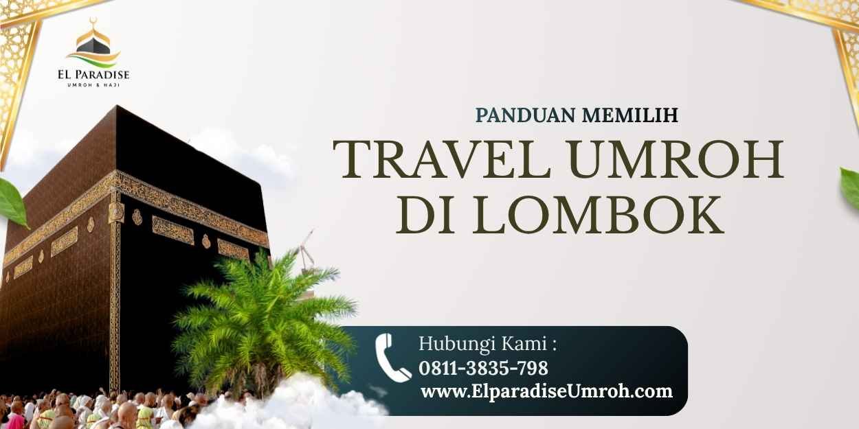 Panduan Memilih Travel Umroh di Lombok agar Ibadah Lebih Nyaman