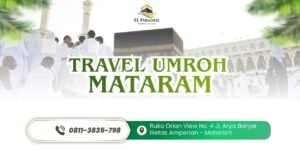 Travel Umroh Mataram, Solusi Ibadah Tanpa Ribet